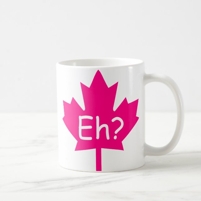 De Café ¿Eh? Taza canadiense (Derecha)