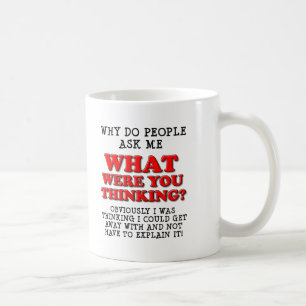 De Café ¿En qué estabas pensando Taza divertida