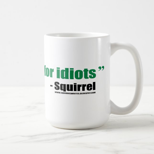 De Café Escribo la mierda para los idiotas - taza (Derecha)