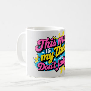 De Café Esta taza es mi terapia, no me juzgues.