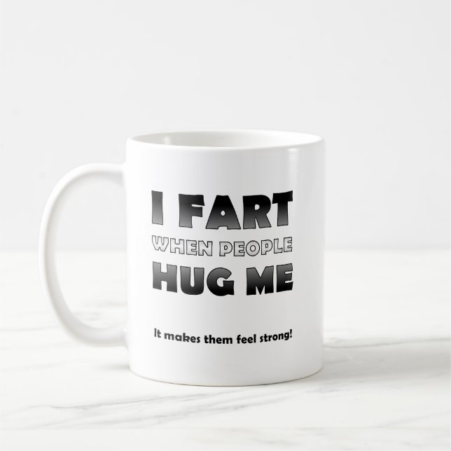 De Café Fart cuando la gente me abraza taza divertida (Izquierda)