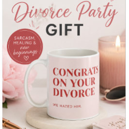 De Café Felicidades por tu divorcio, lo odiábamos. Taza di