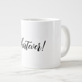 De Café Gigante ¡Lo que sea! Taza Jumbo