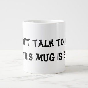 De Café Gigante Mug " No me hables hasta que esta taza esté vací