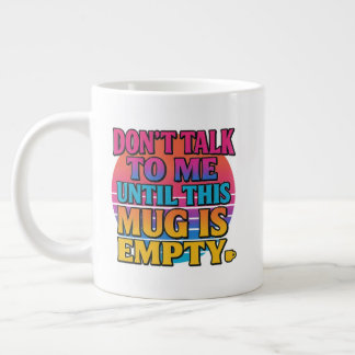 De Café Gigante No me Hables Hasta Que Esta Taza Esté Vacía – Dive