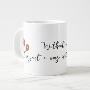 De Café Gigante Sin café, solo soy una taza sin propósito.