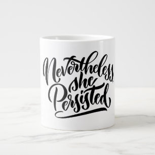 De Café Gigante Taza con Letra a Mano 'Sin Embargo, Ella Persistió