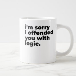 De Café Gigante Taza estándar - Lo siento, te ofendí con lógica