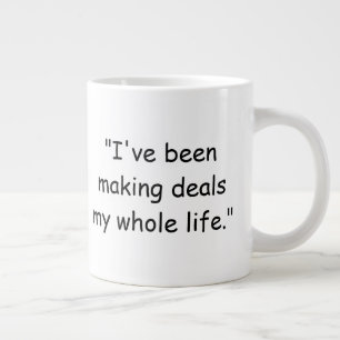 De Café Gigante Taza He Estado Haciendo Tratos Toda Mi Vida Trump