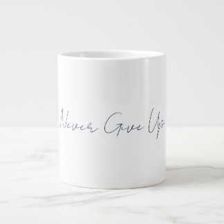 De Café Gigante Taza Nunca Te Rindas