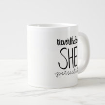 Ella persistió taza enorme