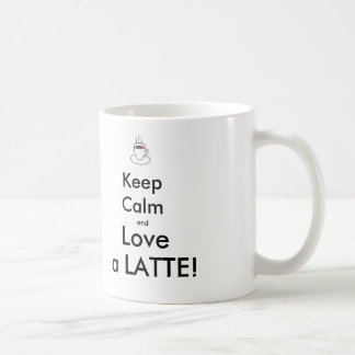 De Café ¡guarde la calma y ame un LATTE! Taza