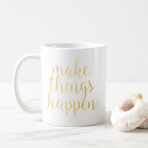 De Café Haga que las cosas suceden taza
