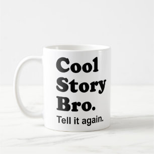 De Café Historia fresca Bro. Dígalo otra vez. Taza