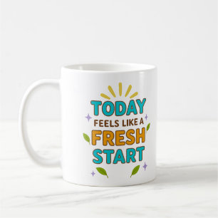De Café Hoy Siente Como Un Nuevo Comienzo – Taza Positiva