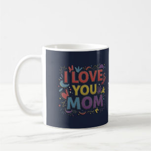De Café I Love You Mom Coffee Mug / Taza para Mamá