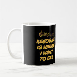 DE CAFÉ "KENOSHA ES DONDE QUIERO SER" LA TAZA W/LYRICS