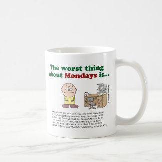 De Café La cosa peor sobre lunes es… Taza