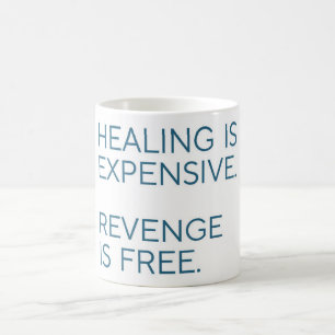 De Café La curación es cara, la venganza es gratis - Taza