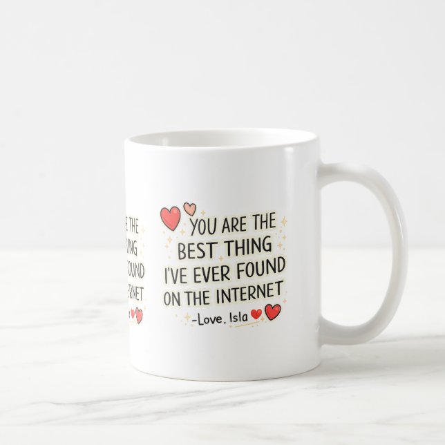 De Café La Mejor Cosa Que He Encontrado En Internet Taza (Derecha)