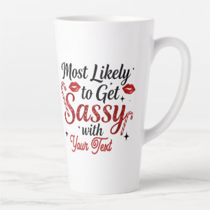 De Café Latte Taza Personalizada Más Propensa a Ser Sassy