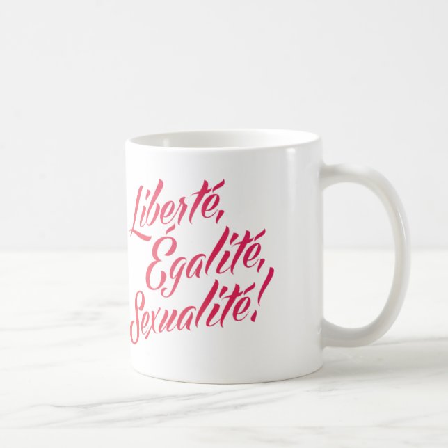 De Café ¡Liberté, égalité, sexualité! Taza clásica (Derecha)