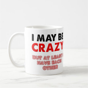 De Café Loco Pero Tengo a Cada Otro Taza Divertida