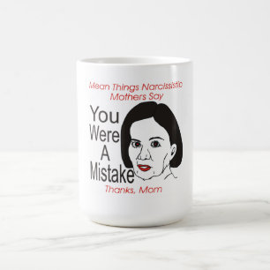 De Café Madre narcisista usted era una taza del error