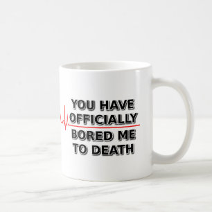De Café Me Aburrió Hasta La Muerte Taza Divertida Humor