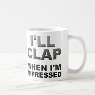 De Café Me Aplaudiré Cuando Me Impresione Taza Divertida