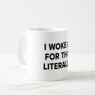 De Café Me Desperté Para Esta Taza – Humor Literal para la