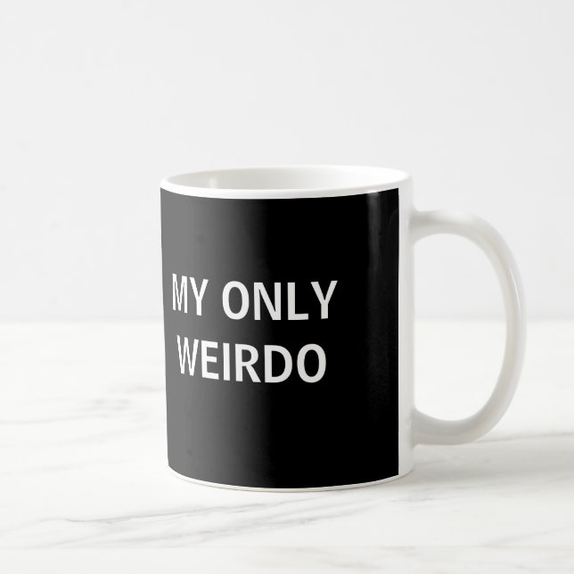 De Café Mi solamente taza del weirdo (Derecha)