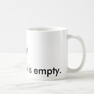De Café mi taza del cuidado "\ _/está vacía." Taza