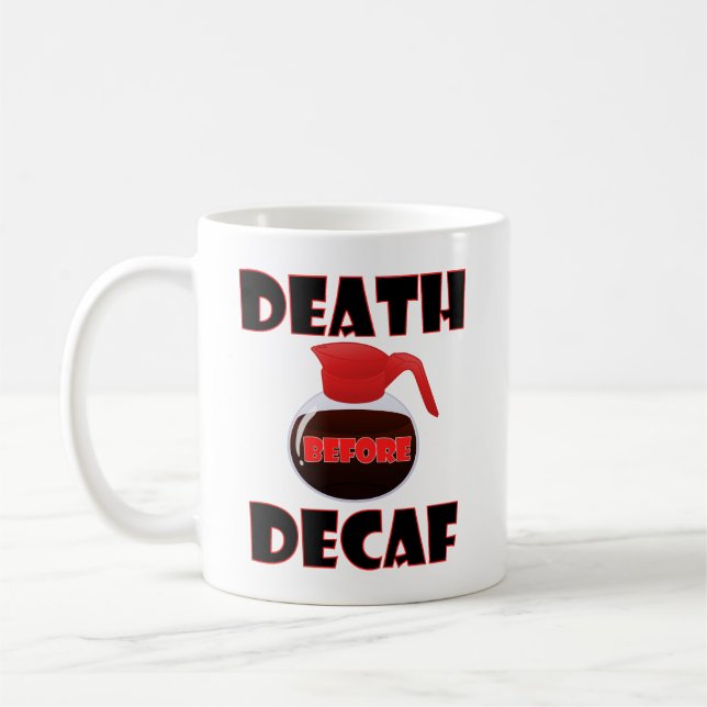 De Café Muerte Antes que Descafeinado Taza Divertida (Izquierda)