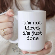 No estoy cansada, solo he terminado taza divertida