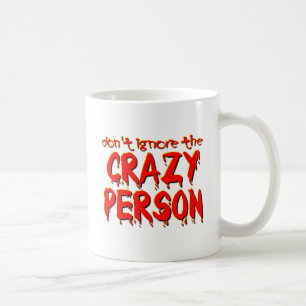 De Café No ignores a la persona loca Taza divertida Humor