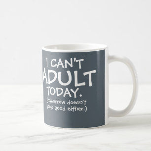 De Café No puedo taza adulta del hoy