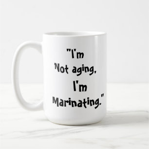 De Café No soy viejo, me estoy marinando Taza divertida