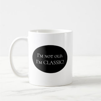 De Café No soy viejo. ¡Soy CLÁSICO! Taza