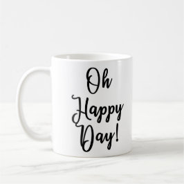 De Café ¡Oh día feliz! Taza