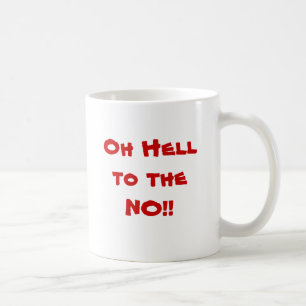 De Café Oh infierno a la NINGUNA taza