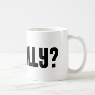De Café ¿Oh realmente? Taza