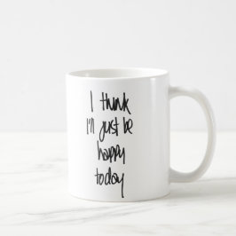 De Café Pienso que apenas seré taza feliz del hoy