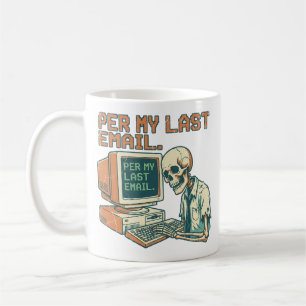 De Café Por Mi Último Correo Taza Divertida y Sarcástica