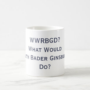 De Café ¿Qué RBG haría? Taza