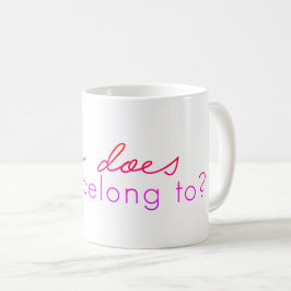 De Café ¿Quién esto pertenece? Taza