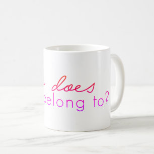De Café ¿Quién esto pertenece? Taza