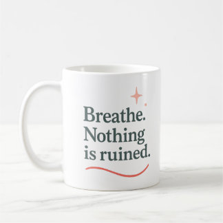 De Café Respira. Nada está arruinado - Taza