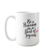 Sea un flamenco - taza inspiradora