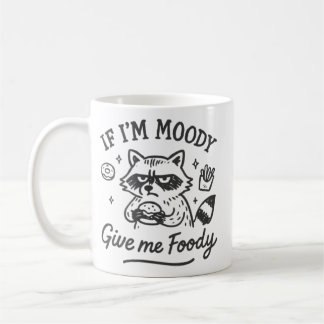 De Café Si Estoy Malhumorada Dame Comida Taza Divertida Am